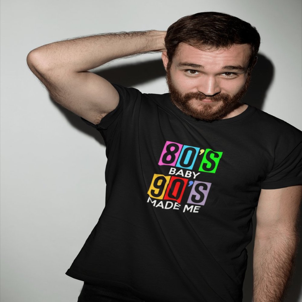 80's Baby 90's Made Me T-Shirt